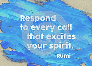 Respond every Rumi