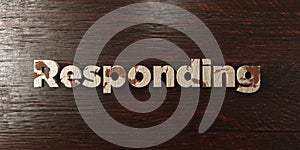 Responding - grungy wooden headline on Maple - 3D rendered royalty free stock image