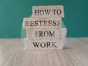 Restress from work symbol. Concept words How to restress from work on brick blocks.