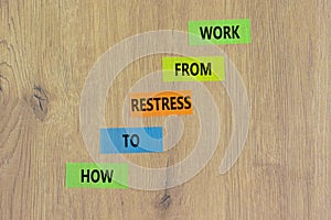 Restress from work symbol. Concept words How to restress from work on colored paper on a beautiful wooden table wooden background