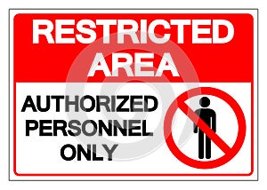 Restricted Area Authorized Personnel Only Symbol Sign, Vector Illustration, Isolate On White Background Label. EPS10 photo