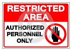 Restricted Area Authorized Personnel Only Symbol Sign, Vector Illustration, Isolate On White Background Label. EPS10