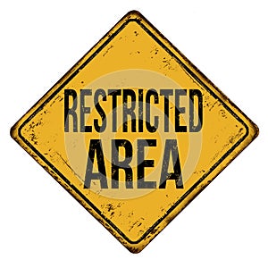 Restricted area vintage rusty metal sign