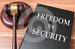 Restrictions on freedom and liberty vs national security concept photo