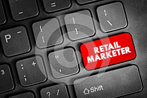 Retail Marketer - ways a consumer business attracts customers and generates sales of its goods and services text button on