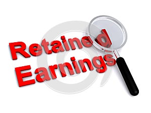 Retained earnings with magnifying glass on white