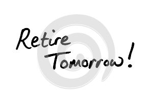 Retire Tomorrow