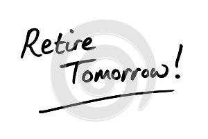 Retire Tomorrow