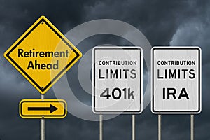 Retirement ahead with contribution limits street signs