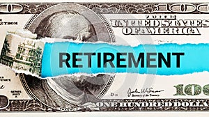 Retirement income concept. The word Retirement on dollar usa background. Managing account finances, calculating money