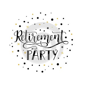 Retirement party. lettering. Hand drawn design.