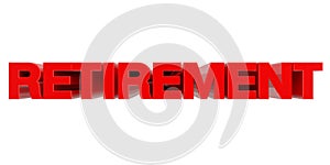 RETIREMENT word on white background 3d rendering