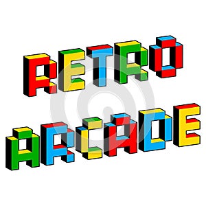 Retro arcade text in style of old 8-bit video games. Vibrant colorful 3D Pixel Letters. Creative digital vector poster