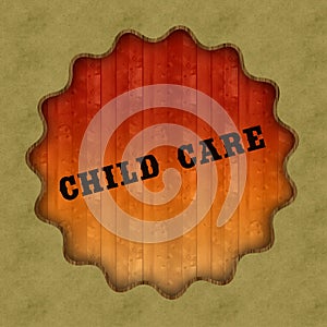 Retro CHILD CARE text on wood panel background.