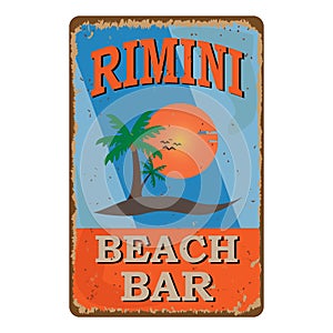 Rimini Beach bar retro damaged rusty sign board. Vintage advertisement for tropical cafe bar. Sun, summer and sea theme.