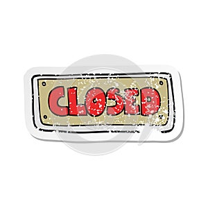 retro distressed sticker of a cartoon closed shop sign
