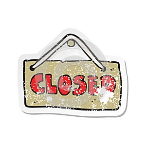 retro distressed sticker of a cartoon closed shop sign