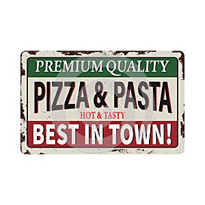 Retro metal signs set for pizzeria and pasta or Italian restaurant. Vintage pizza concept on old, rusty background.