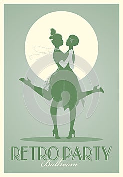 Retro Party Poster. Silhouettes of flappers wearing clothes in the style of the twenties dancing Charleston