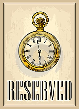 Retro poster - The Sign reserved in Vintage Style with antique pocket watch. photo