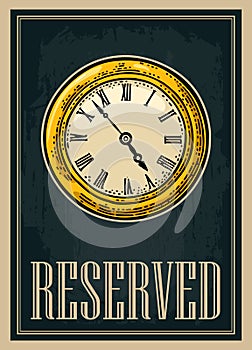 Retro poster. Sign reserved vintage style with watch. Vector engraving photo