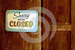 Retro rusty vintage metal closed sign