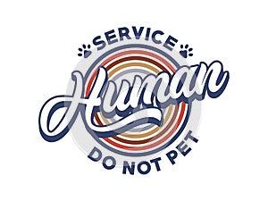 Retro Service Human Do Not Pet 80s for Graphic T-shirts