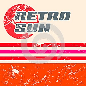 Retro Sun with Grunge Texture Background. Vintage Design - Easy Editable. Vector illustration