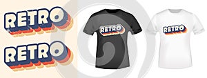 Retro typography design for t-shirt stamp, tee print, applique, badge, label clothing, or other printing product.