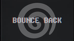 Retro videogame BOUNCE BACK word text computer tv glitch interference noise screen animation seamless loop New quality