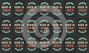 Retro Vintage Birthday design mega bundle. Born in 1900, 1905 1910, 1915, 1920, 1925, 1930, 1935, 1940, 1945, 1950, 1955, 1960,