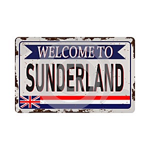 Retro welcome to Sunderland Vintage sign. Travel destinations theme on old rusty background.