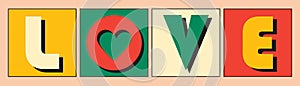 Retro word LOVE in square shape tile arrangement in a row with trendy colorful thick font face and black shadow on pink