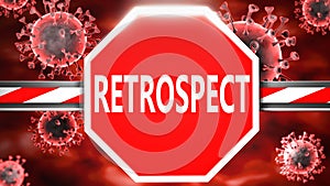 Retrospect and Covid-19, symbolized by a stop sign with word Retrospect and viruses to picture that Retrospect is related to the