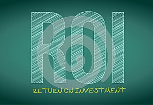 Return of investment written on a chalkboard.