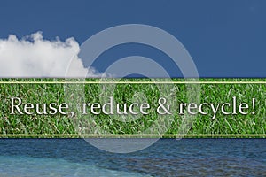 Reuse, reduce and recycle Message