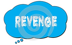 REVENGE text written on a blue thought bubble