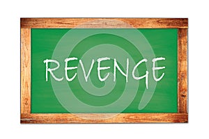 REVENGE text written on green school board