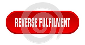 reverse fulfilment button