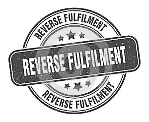 reverse fulfilment stamp. reverse fulfilment round grunge sign.