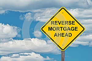 Reverse Mortgage Ahead Caution Sign