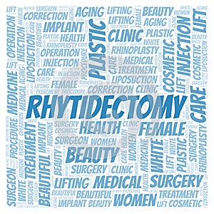 Rhytidectomy typography word cloud create with the text only. Type of plastic surgery