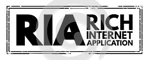 RIA Rich Internet Application - web application designed to deliver the same features and functions normally associated with