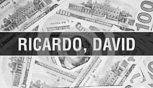 Ricardo, David text Concept Closeup. American Dollars Cash Money,3D rendering. Ricardo, David at Dollar Banknote. Financial USA
