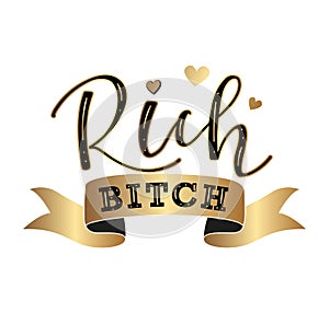 Rich Bitch black text and gold ribbon, vector stock illustration.