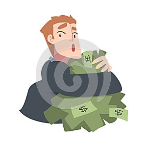 Rich Greedy Businessman Hugging Big Pile of Money, Wealthy Person, Millionaire Character, Financial Success, Profit