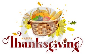 Rich harvest full basket pumpkin, corn, wheat, apple, grapes. Happy Thanksgiving ornate text lettering for greeting card