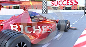 Riches and success - pictured as word Riches and a f1 car, to symbolize that Riches can help achieving success and prosperity in