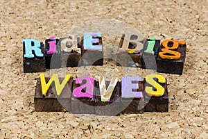 Ride big waves enjoy challenge surfer active action adventure ambition