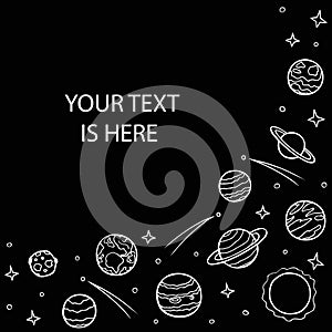 Right side frame of planets and stars of the solar system. Empty space for text. Hand drawn doodle white line art on black